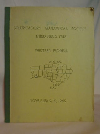 Item #51796 THIRD FIELD TRIP, SOUTHEASTERN GEOLOGICAL SOCIETY; WESTERN FLORIDA, NOVEMBER 9, 10,...