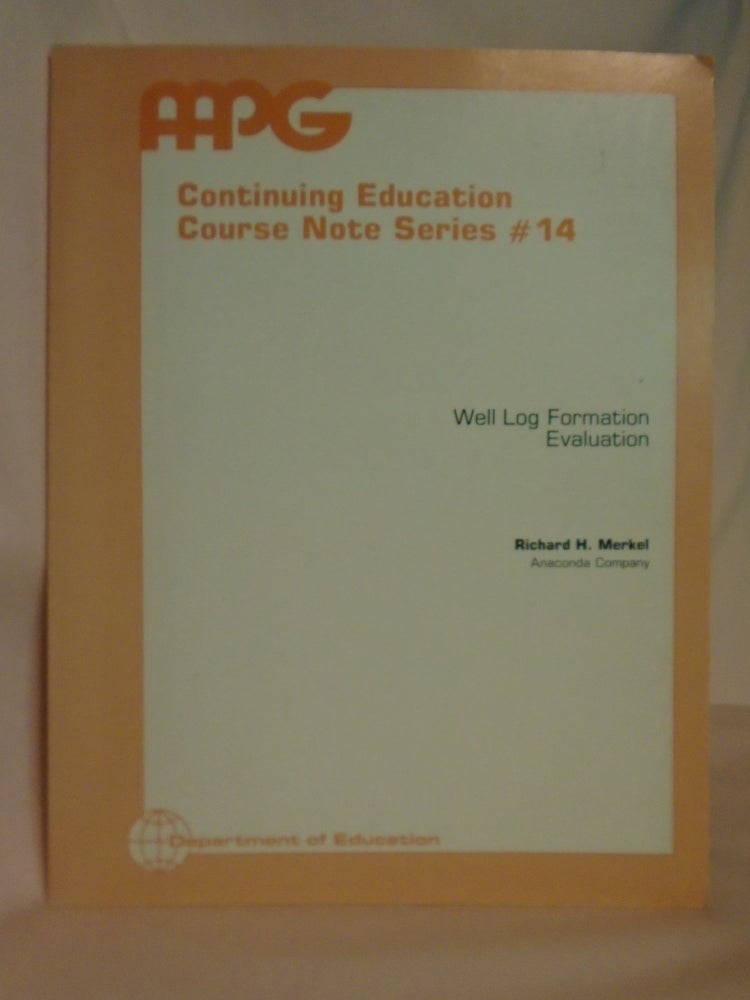 Item #51797 AAPG CONTINUING EDUCATION COURSE NOTE SERIES #14; WELL LOG FORMATION EVALUATION. Richard H. Merkel.