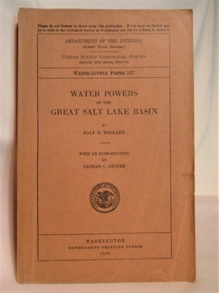 Item #51800 WATER POWERS OF THE GREAT SALT LAKE BASIN; WATER SUPPLY PAPER 517. Ralf R. Woolley