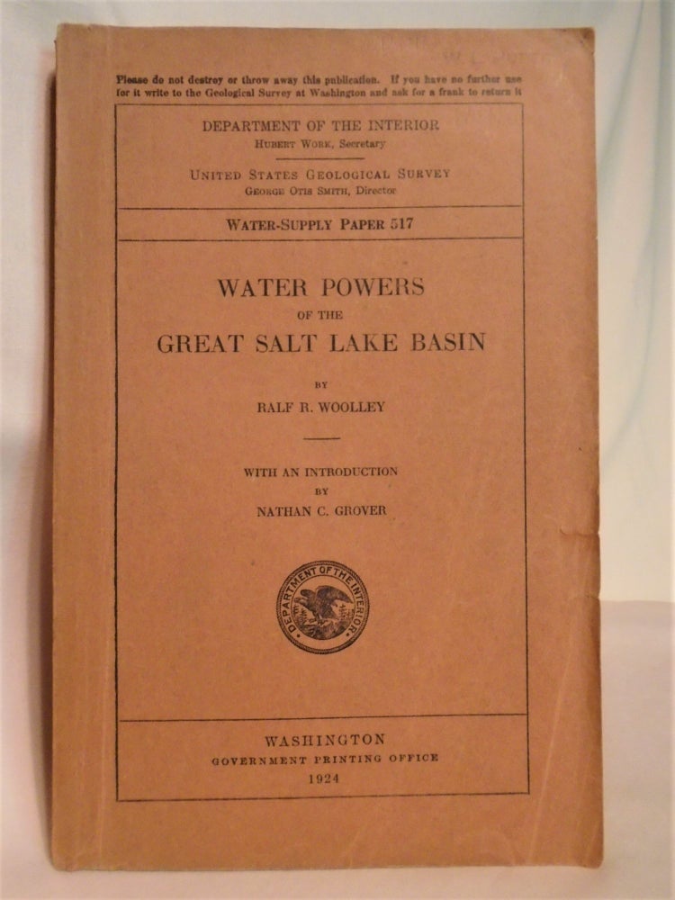 Item #51800 WATER POWERS OF THE GREAT SALT LAKE BASIN; WATER SUPPLY PAPER 517. Ralf R. Woolley.
