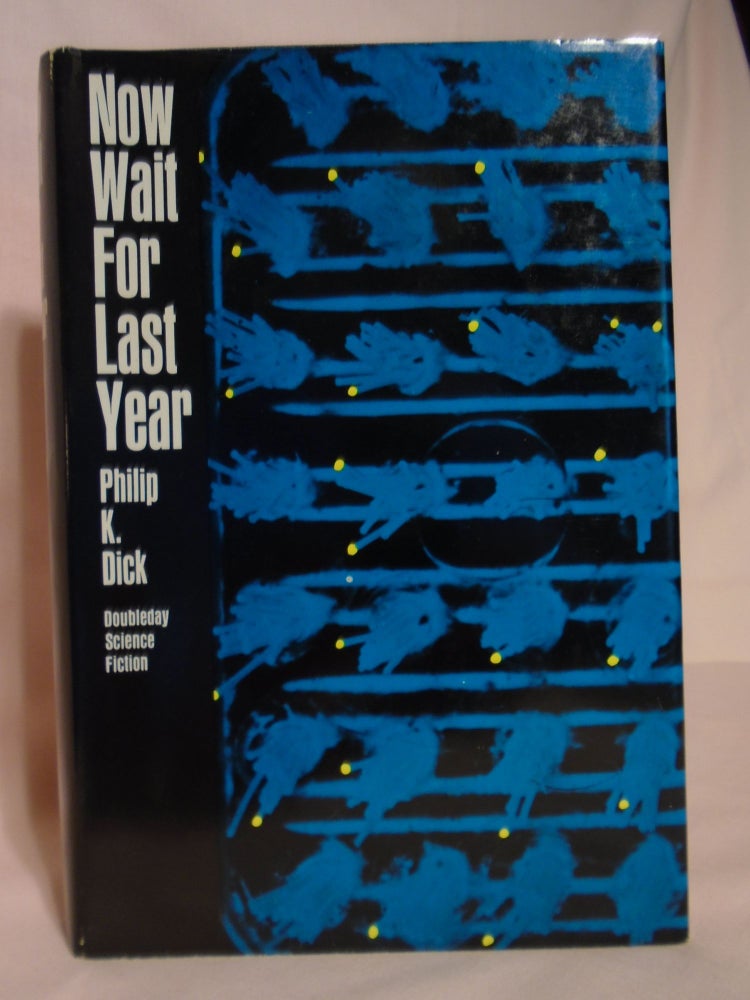 Item #51816 NOW WAIT FOR LAST YEAR. Philip K. Dick.