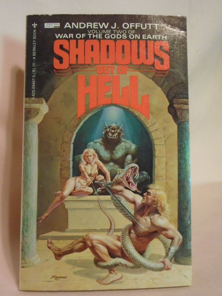 Item #51846 SHADOWS OUT OF HELL: VOLUME TWO OF WAR OF THE GODS ON EARTH. Andrew J. Offutt.