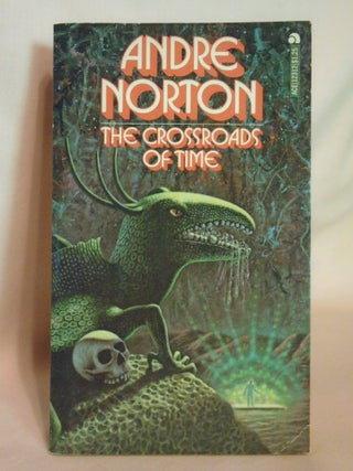 Item #51866 THE CROSSROADS OF TIME. Andre Norton