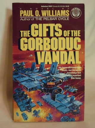 Item #51873 THE GIFTS OF THE GORBODUC VANDAL. Paul O. Williams