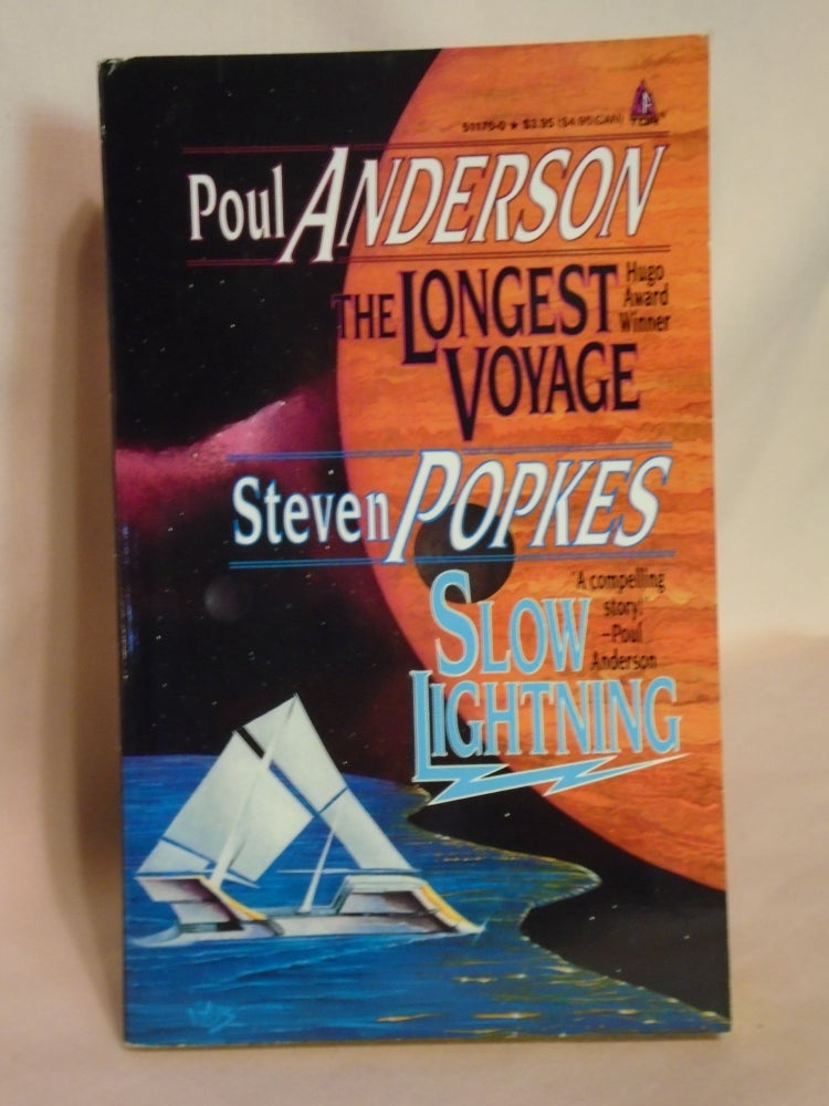 Item #51875 THE LONGEST VOYAGE, and SLOW LIGHTNING. Poul Anderson, Steven Popkes.