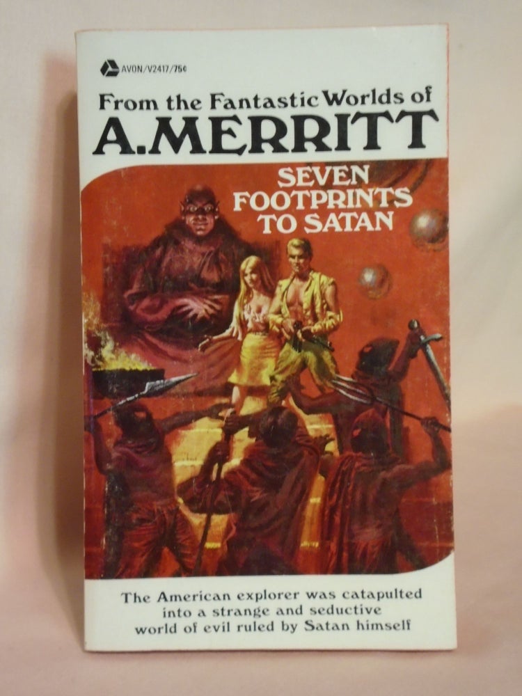 Item #51889 SEVEN FOOTPRINTS TO SATAN. A. Merritt.