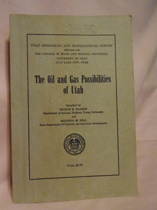 Item #51923 THE OIL AND GAS POSSIBILITES OF UTAH [TEXT ONLY]. George H. Hansen, Mendell M. Bell