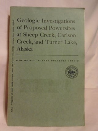 Item #51924 GEOLOGIC INVESTIGATIONS OF PROPOSED POWERSITES AT SHEEP CREEK, CARLSON CREEK, AND...