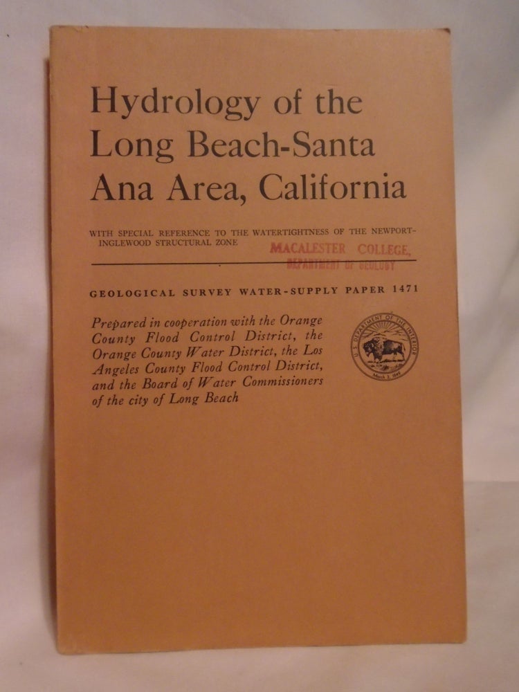 Item #51928 HYDROLOGY OF THE LONG BEACH-SANTA ANA AREA, CALIFORNIA, WITH SPECIAL REFERENCE TO THE WATERTIGHTNESS OF THE NEWPORT-INGLEWOOD STRUCTURAL ZONE, with a section on WITHDRAWAL OF GROUND WATER, 1931-1941; WATER SUPPLY PAPER 1471 [PLATE VOLUME NOT PRESENT]. J. F. Poland, Sllen Sinnott.