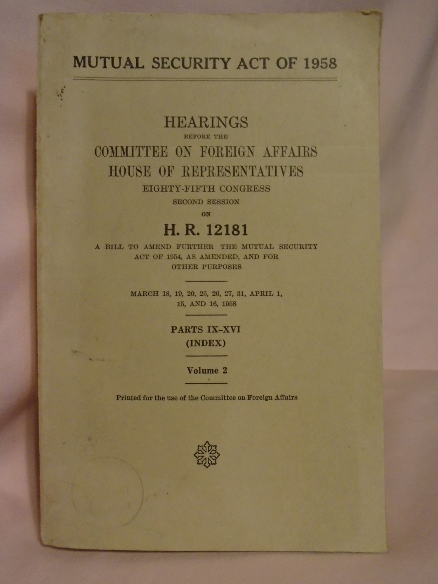 MUTUAL SECURITY ACT OF 1958. HEARING BEFORE THE COMMITTEE ON