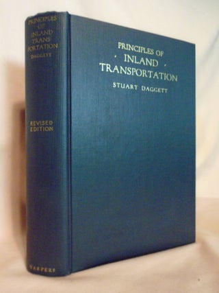 Item #51938 PRINCIPLES OF INLAND TRANSPORTATION. Stuart Daggett
