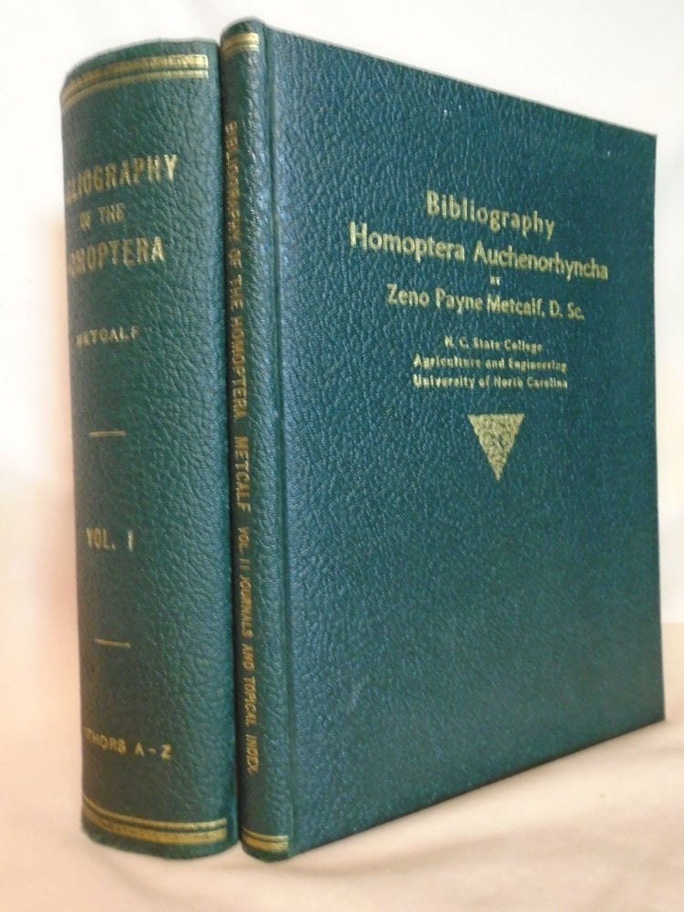 Item #51947 A BIBLIOGRAPHY OF THE HOMOPTERA [AUCHENORHYNCHA], VOLUMES I & II. Zeno Payne Metcalf.