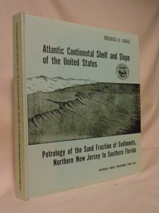 Item #51978 ATLANTIC CONTINENTAL SHELF AND SLOPE OF THE UNITED STATES - PETROLOGY OF THE SAND...