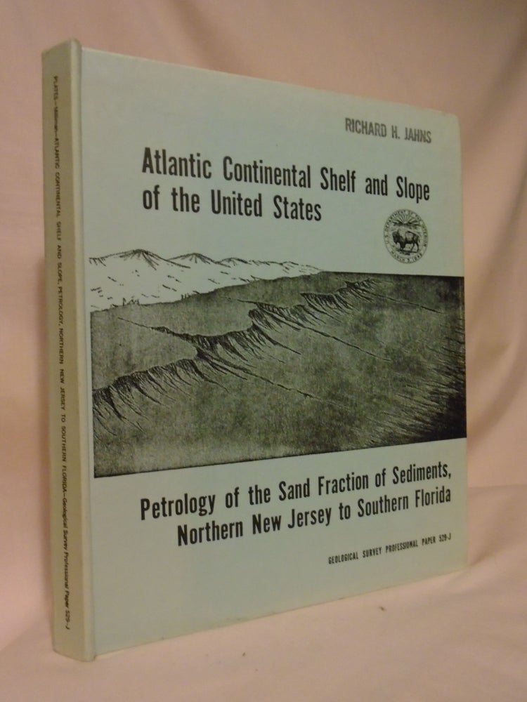 Item #51978 ATLANTIC CONTINENTAL SHELF AND SLOPE OF THE UNITED STATES - PETROLOGY OF THE SAND FRACTION OF SEDIMENTS, NORTHERN NEW JUERSEY TO SOUTHERN FLORIDA: GEOLOGICAL SURVEY PROFESSIONAL PAPER 529-J, 1972. [PLATES ONLY]. John D. Milliman.