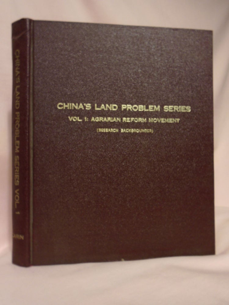 Item #51984 AGRARIAN REFORM MOVEMENT IN COMMUNIST CHINA; CHINA'S LAND PROBLEM SERIES, VOLUME 1. Robert Carin.