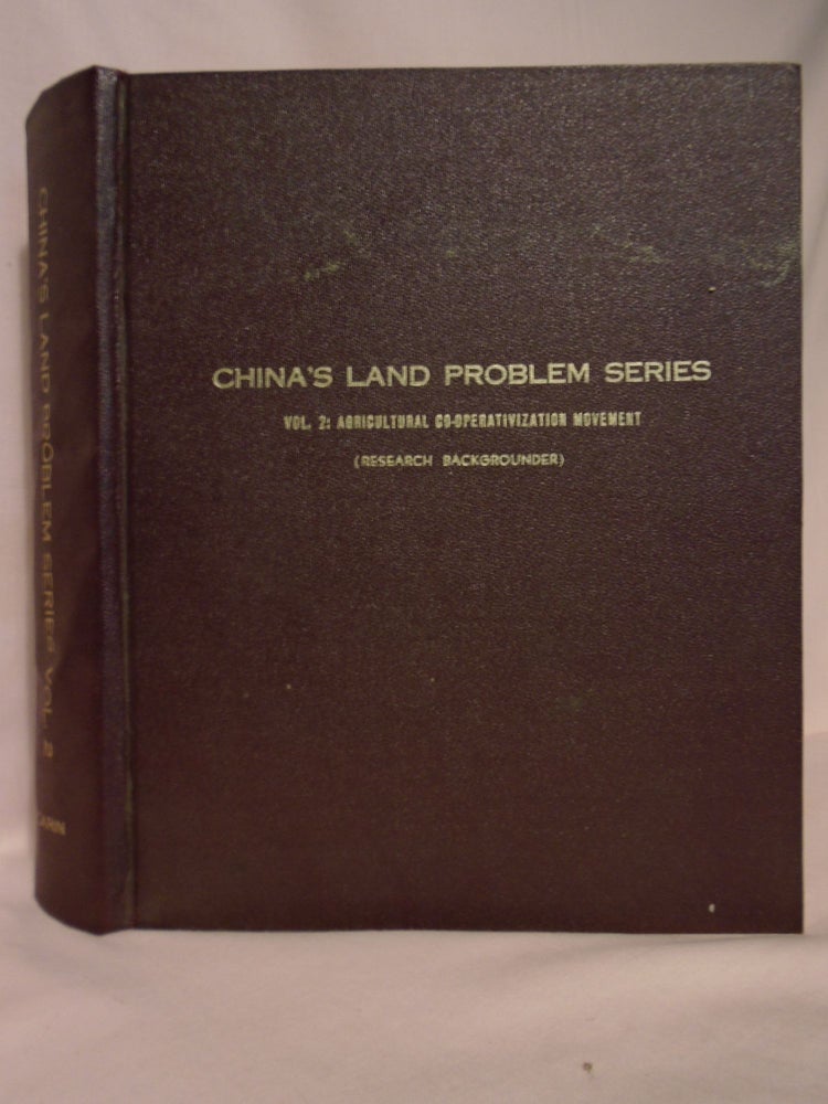 Item #51985 AGRICULTURAL CO-OPERATIVEIZATION MOVEMENT; CHINA'S LAND PROBLEM SERIES, VOLUME 2. Robert Carin.