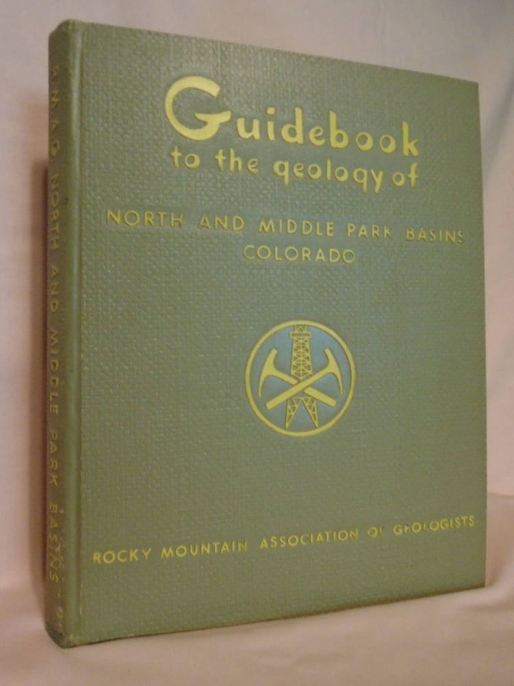 Item #52013 GUIDE BOOK TO THE GEOLOGY OF NORTH AND MIDDLE PARKS BASIN, COLORADO 1957. William C. Finch, guidebook.