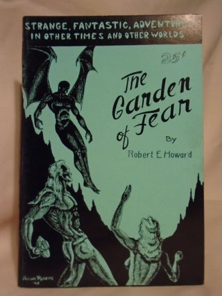 Item #52029 THE GARDEN OF FEAR, AND OTHER STORIES OF THE BIZARRE AND FANTASTIC [TWO COPIES, BLUE...