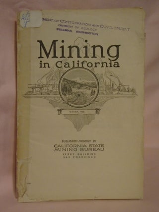 Item #52043 MINING IN CALIFORNIA; MONTHY CHAPTER OF REPORT XVIII OF THE STATE MINERALOGIST...