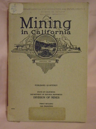 Item #52046 MINING IN CALIFORNIA; CHAPTER OF REPORT XXVIII OF THE STATE MINERALOGIST COVERING...