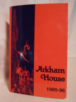 Item #52128 ARKHAM HOUSE 1995-96 [CATALOGUE]. April Derleth, August