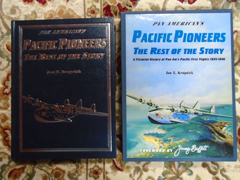 Item #52183 PAN AMERICAN'S PACIFIC PIONEERS, THE REST OF THE STORY: A PICTORIAL HISTORY OF PAN AM'S FIRST FLIGHTS 1935-1946 [LIMITED EDITION]. Jon E. Krupnick.