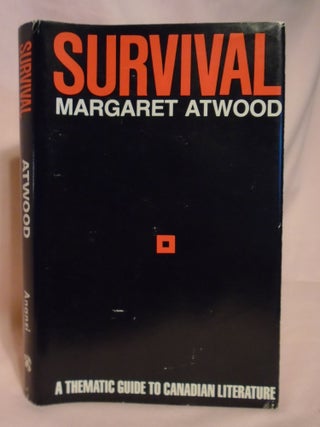 Item #52190 SURVIVAL; A THEMATIC GUIDE TO CANADIAN LITERATURE. Margaret Atwood