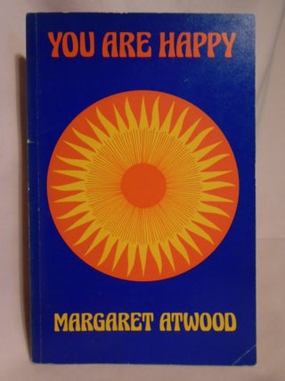 Item #52205 YOU ARE HAPPY. Margaret Atwood