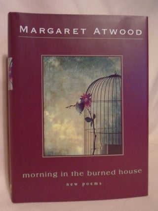 Item #52213 MORNING IN THE BURNED HOUSE. Margaret Atwood