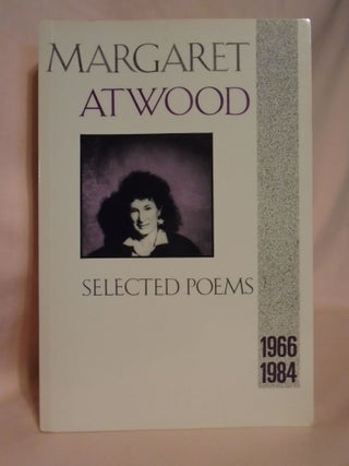 Item #52227 SELECTED POEMS 1966-1984. Margaret Atwood