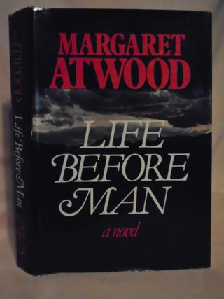 Item #52243 LIFE BEFORE MAN. Margaret Atwood