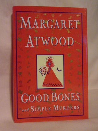Item #52248 GOOD BONES AND SIMPLE MIURDERS. Margaret Atwood