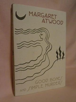 Item #52249 GOOD BONES AND SIMPLE MIURDERS. Margaret Atwood
