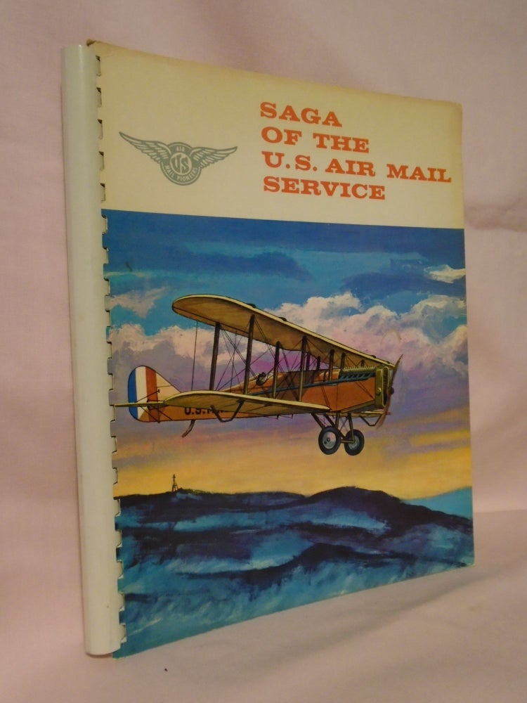 Item #52288 SAGA OF THE U.S. AIR MAIL SERVICE 1918-1927. Dale Nielson.