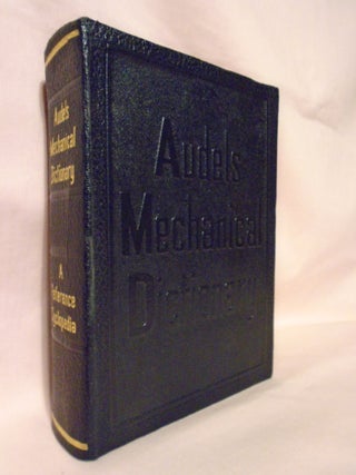 Item #52294 AUDELS MECHANICAL DICTIONARY FOR TECHNICAL TRADES, ARTS AND SCIENCES DEFINING 17,000...