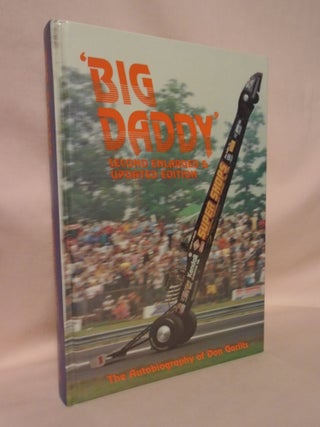 Item #52343 THE AUTOBIOGRAPHY OF 'BIG DADDY' DON GARLITS. Don Garlits