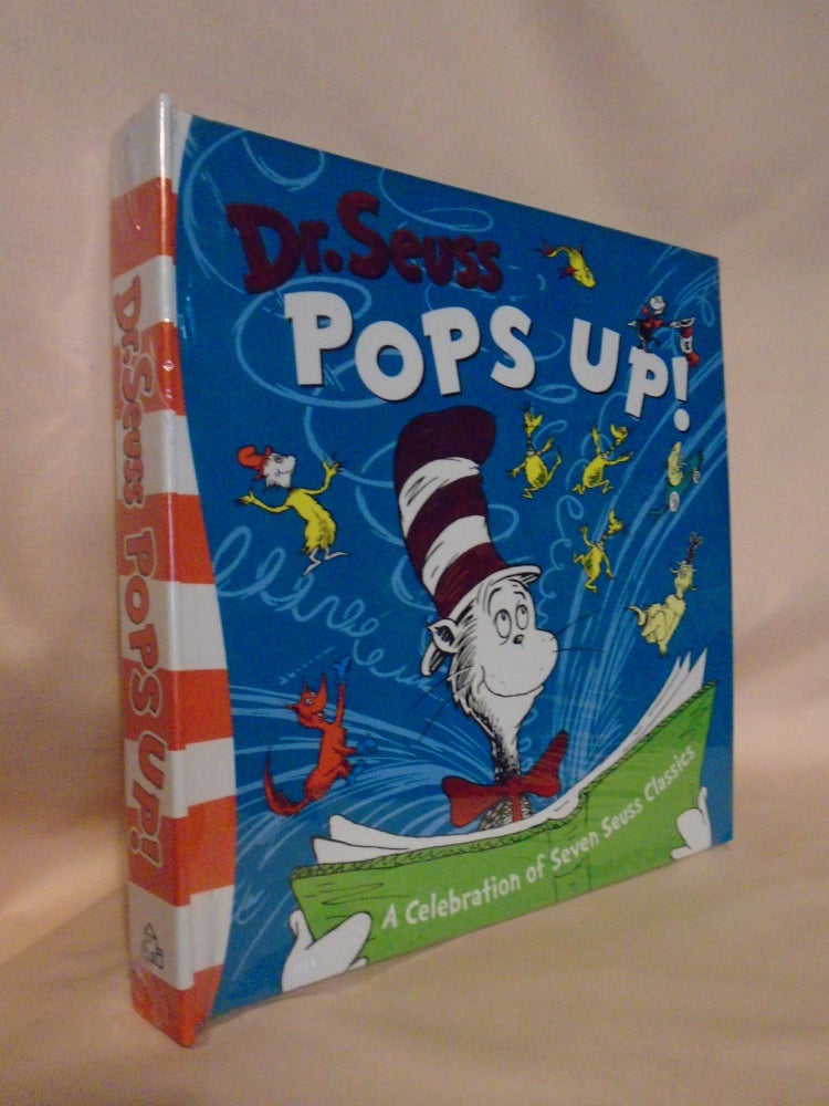 Item #52351 DR. SEUSS POPS UP! A CELEBRATION OF SEVEN SEUSS CLASSICS. Dr. Seuss, Ted Geisel.