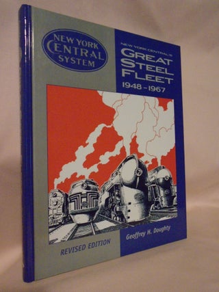 Item #52374 NEW YORK CENTRAL'S GREAT STEEL FLEET 1948-1967. Geoffrey H. Doughty