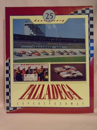 Item #52394 25 YEARS OF TALLADEGA SUPERSPEEDWAY: A QUARTER-CENTURY OF RACING AT THE WORLD'S...