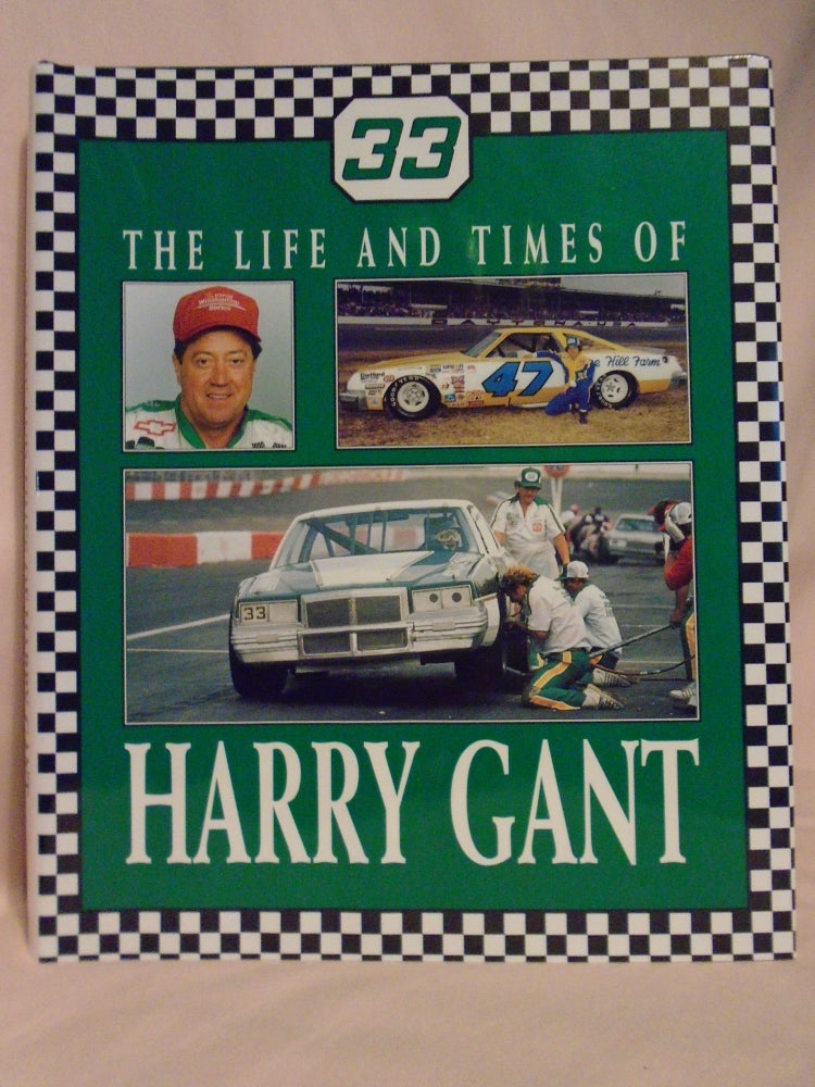 Item #52398 33, THE LIFE AND TIMES OF HARRY GANT. Bob Kelly.