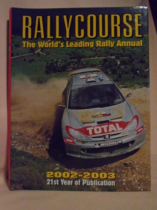 Item #52402 RALLYCOURSE; THE WORL'S LEADING RALLY ANNUAL, 2002-2003. David Williams