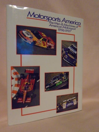 Item #52407 MOTORSPORTS AMERICA; THE MEN MACHINES OF AMERICAN MOTORSPORT 1996-1997. Jonathan Hughs