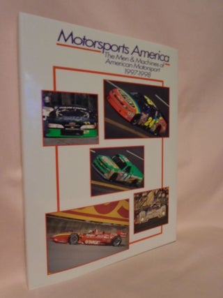 Item #52408 MOTORSPORTS AMERICA; THE MEN MACHINES OF AMERICAN MOTORSPORT 1997-1998. Jonathan Hughs