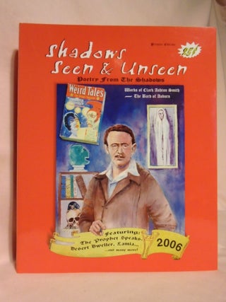 Item #52484 SHADOWS SEEN & UNSEEN, POETRY FROM THE SHADOWS; WORKS OF CLARK ASTON SMITH. Raymond...