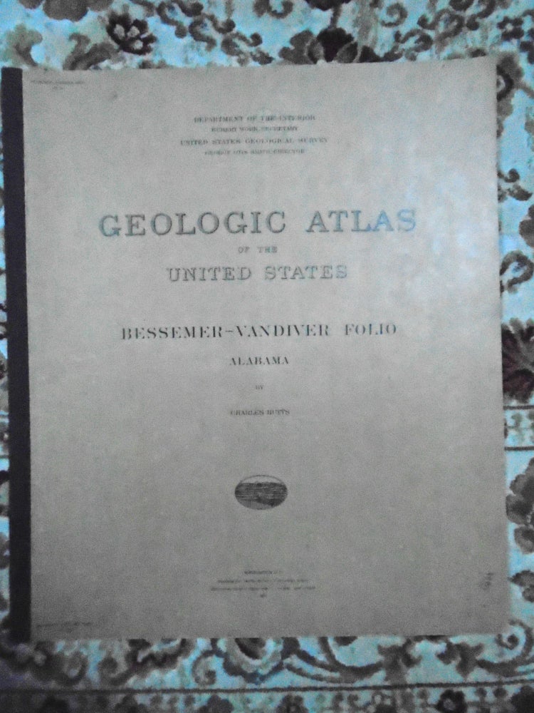 Item #52505 GEOLOGIC ATLAS OF THE UNITED STATES; BESSEMER-VANDIVER FOLIO, ALABAMA; FOLIO 221. Charles Butts, George Otis Smith.