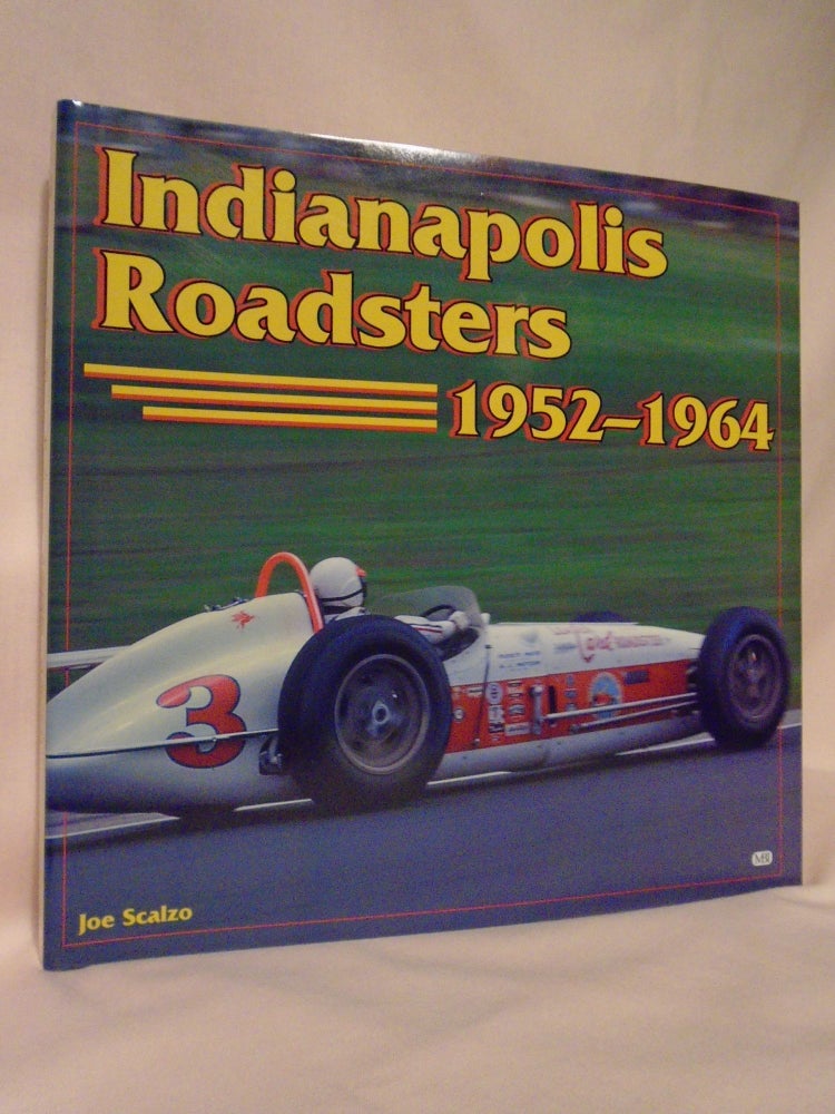 Item #52556 INDIANAPOLIS ROADSTERS 1952-1964. Joe Sacalzo.