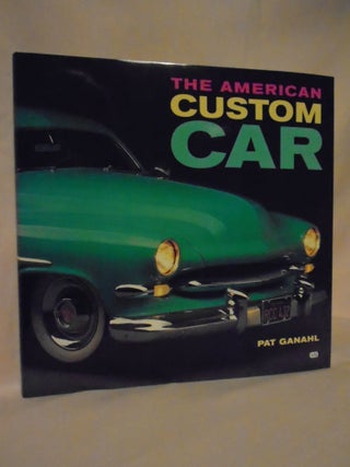 Item #52567 THE AMERICAN CUSTOM CAR. Pat Ganahl