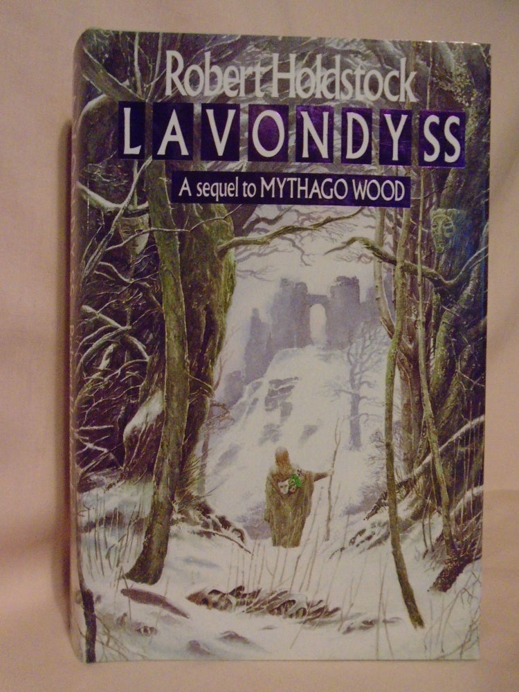 Item #52585 LAVONDYSS; A JOURNEY TO AN UNKNOWN REGION. Robert Holdstock.