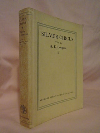 SILVER CIRCUS; TALES. A. E. Coppard.