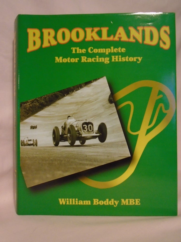 Item #52601 BROOKLANDS; THE COMPLETE MOTOR RACING HISTOR. William Boddy.